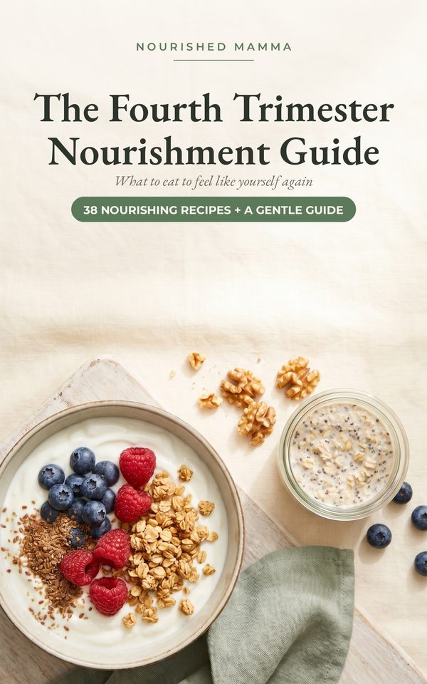 The Fourth Trimester Nourishment Guide — what to eat to feel like yourself again